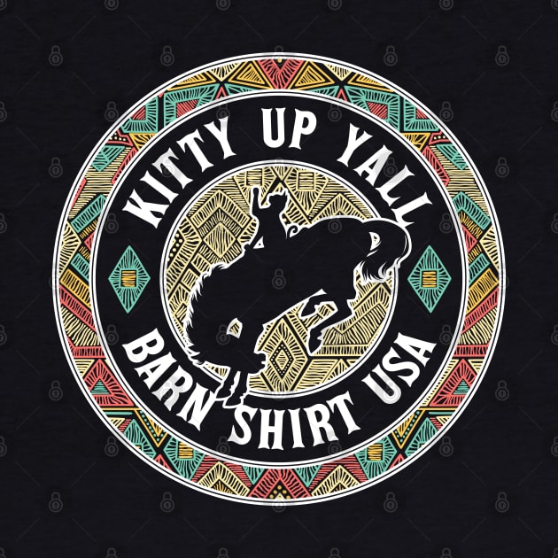 Kitty Up Yall - Navajo - Barn Shirt USA by Barn Shirt USA